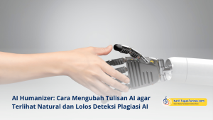 Pelajari AI humanizer untuk mengubah tulisan AI menjadi lebih natural, akademis, dan aman dari deteksi AI.